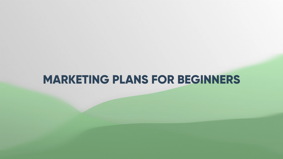 Marketing Plans for Beginners