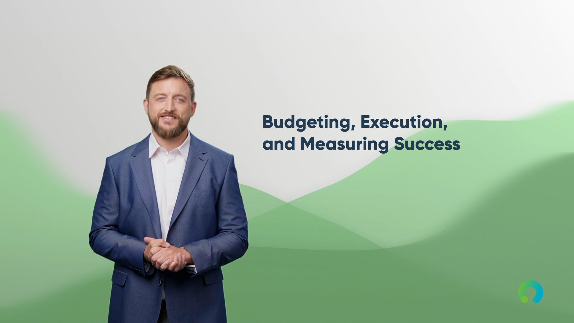 Budgeting, Execution, and Measuring Success